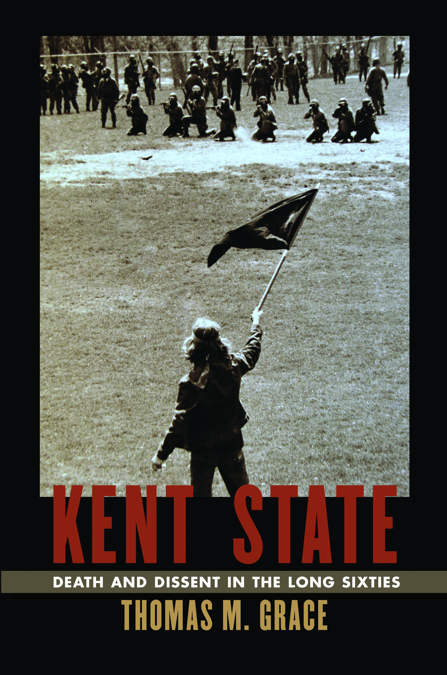 Kent State: Death and Dissent in the Sixties